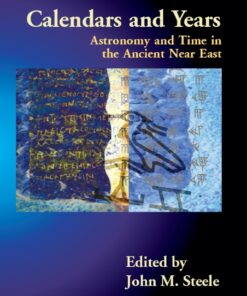 Calendars and Years: Astronomy and Time in the Ancient Near East ebook
