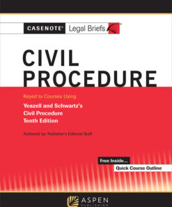 Casenote Legal Briefs for Civil Procedure Keyed to Yeazell and Schwartz ebook