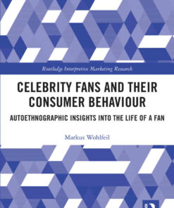 Celebrity Fans and Their Consumer Behaviour: Autoethnographic Insights into the Life of a Fan 1st Edition ebook