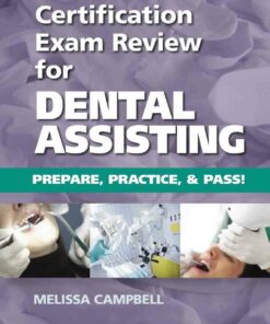 Certification Exam Review For Dental Assisting: Prepare Practice and Pass! 1st Edition ebook