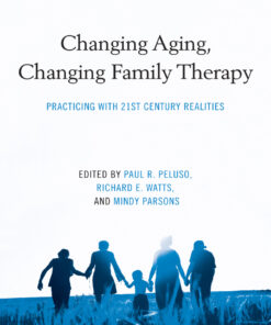 Changing Aging Changing Family Therapy: Practicing With 21st Century Realities ebook