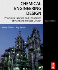 Chemical Engineering Design: Principles Practice and Economics of Plant and Process Design ebook