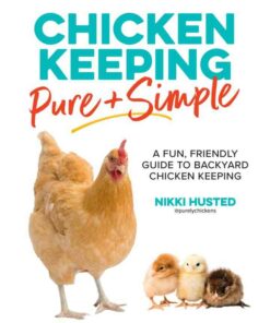 Chicken Keeping Pure and Simple: A Fun Friendly Guide to Backyard Chicken Keeping ebook
