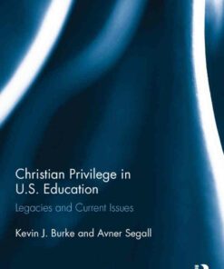 Christian Privilege in U.S. Education: Legacies and Current Issues ebook