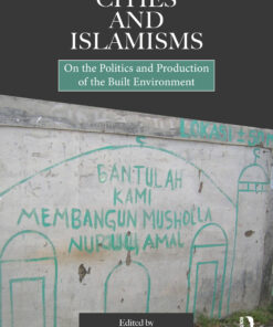 Cities and Islamisms: On the Politics and Production of the Built Environment ebook