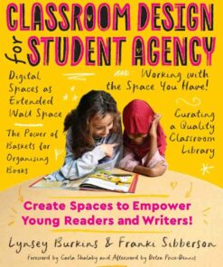Classroom Design for Student Agency: Create Spaces to Empower Young Readers and Writers ebook