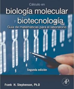 C�lculo en biolog�a molecular y biotecnolog�a: Gu�a de matem�ticas para el laboratorio ebook