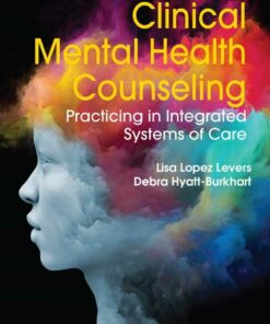 Clinical Mental Health Counseling: Practicing in Integrated Systems of Care ebook