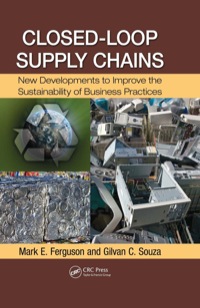 Closed-Loop Supply Chains: New Developments to Improve the Sustainability of Business Practices ebook