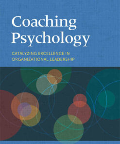 Coaching Psychology: Catalyzing Excellence in Organizational Leadership ebook