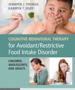 Cognitive-Behavioral Therapy for Avoidant/Restrictive Food Intake Disorder: Children Adolescents and Adults ebook
