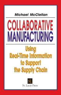 Collaborative Manufacturing: Using Real-Time Information to Support the Supply Chain ebook