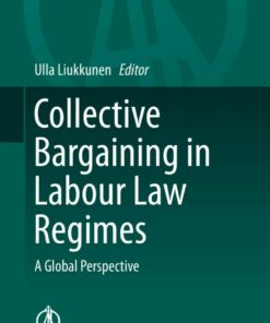 Collective Bargaining in Labour Law Regimes: A Global Perspective ebook