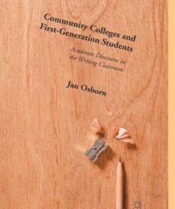 Community Colleges and First-Generation Students: Academic Discourse in the Writing Classroom ebook