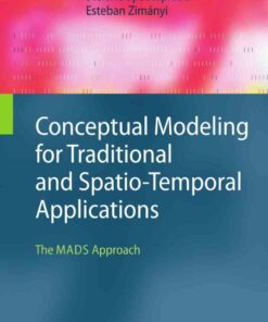 Conceptual Modeling for Traditional and Spatio-Temporal Applications The MADS Approach ebook