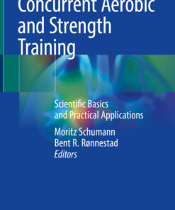 Concurrent Aerobic and Strength Training: Scientific Basics and Practical Applications ebook