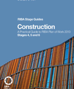 Construction: A Practical Guide to RIBA Plan of Work 2013 Stages 4 5 and 6 (RIBA Stage Guide) ebook