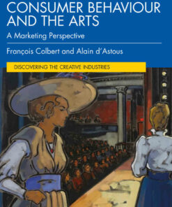 Consumer Behaviour and the Arts: A Marketing Perspective 1st Edition ebook