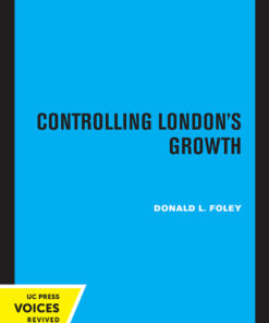 Controlling London's Growth: Planning the Great Wen 1940 - 1960 ebook