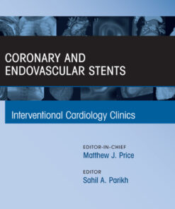 Coronary and Endovascular Stents An Issue of Interventional Cardiology Clinics ebook