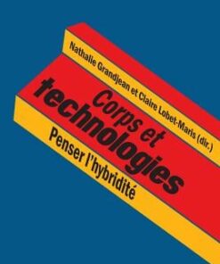 Corps et technologies: Penser lhybridit� ebook