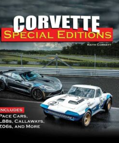 Corv: Editions: Includes Pace Cars L88s Callaways Z06s and More ebook