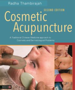 Cosmetic Acupuncture Second Edition: A Traditional Chinese Medicine Approach to Cosmetic and Dermatological Problems ebook