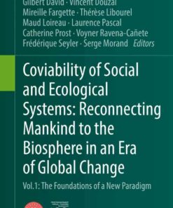 Coviability of Social and Ecological Systems: Reconnecting Mankind to the Biosphere in an Era of Global Change: Vol.1 The Foundations of a New Paradigm ebook