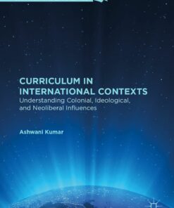 Curriculum in International Contexts: Understanding Colonial Ideological and Neoliberal Influences ebook
