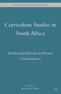 Curriculum Studies in South Africa: Intellectual Histories and Present Circumstances ebook