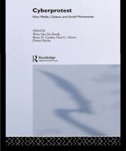 Cyberprotest: New Media Citizens and Social Movements ebook