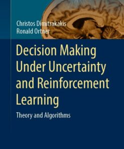 Decision Making Under Uncertainty and Reinforcement Learning: Theory and Algorithms ebook