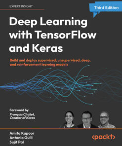 Deep Learning with TensorFlow and Keras: and deploy supervised unsupervised deep and reinforcement learning models ebook