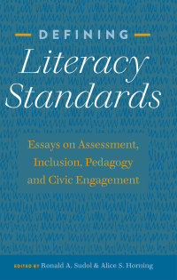 Defining Literacy Standards: Essays on Assessment Inclusion Pedagogy and Civic Engagement ebook
