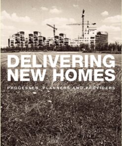 Delivering New Homes: Planning Processes and Providers ebook
