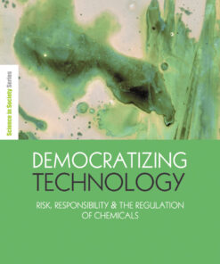 Democratizing Technology: Risk Responsibility and the Regulation of Chemicals ebook
