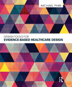 Design Tools for Evidence-Based Healthcare Design ebook