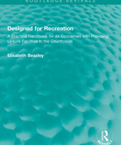 Designed for Recreation: A Practical Handbook for All Concerned with Providing Leisure Facilities in the Countryside ebook