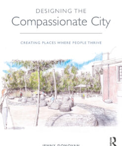 Designing the Compassionate City: Creating Places Where People Thrive ebook