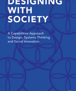Designing with Society: A Capabilities Approach to Design Systems Thinking and Social Innovation ebook