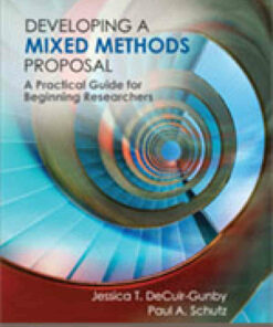 Developing a Mixed Methods Proposal: A Practical Guide for Beginning Researchers 1st Edition ebook