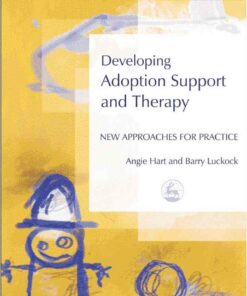 Developing Adoption Support and Therapy: New Approaches for Practice ebook