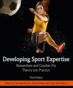 Developing Sport Expertise: Researchers and Coaches Put Theory into Practice ebook
