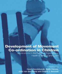 Development of Movement Coordination in Children: Applications in the Field of Ergonomics Health Sciences and Sport ebook