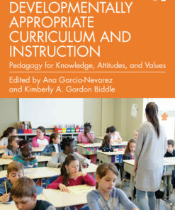 Developmentally Appropriate Curriculum and Instruction: Pedagogy for Knowledge Attitudes and Values ebook
