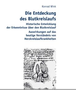 Die Entdeckung des Blutkreislaufs: Historische Entwicklung der Erkenntnisse �ber den Blutkreislauf- Auswirkungen auf das heutige Verst�ndnis von Herzkreislaufkrankheiten ebook