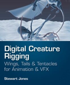 Digital Creature Rigging: Wings Tails & Tentacles for Animation & VFX ebook