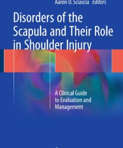 Disorders of the Scapula and Their Role in Shoulder Injury: A Clinical Guide to Evaluation and Management ebook