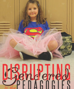 Disrupting Gendered Pedagogies in the Early Childhood Classroom ebook