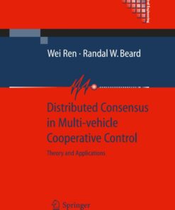 Distributed Consensus in Multi-vehicle Cooperative Control: Theory and Applications ebook